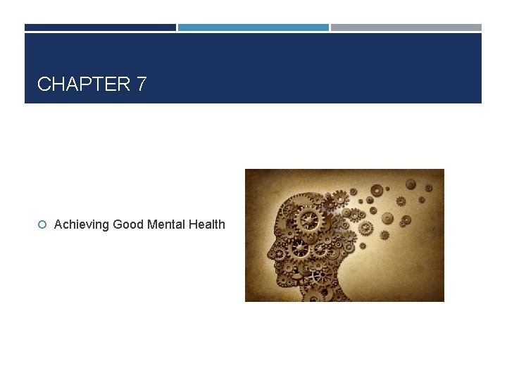 CHAPTER 7 Achieving Good Mental Health 