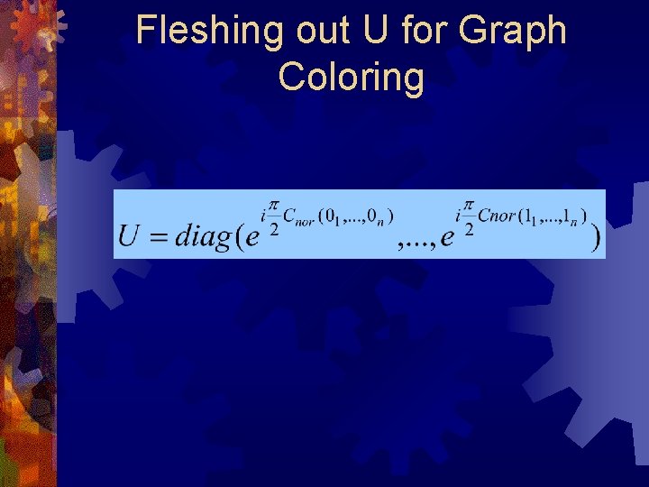 Fleshing out U for Graph Coloring 