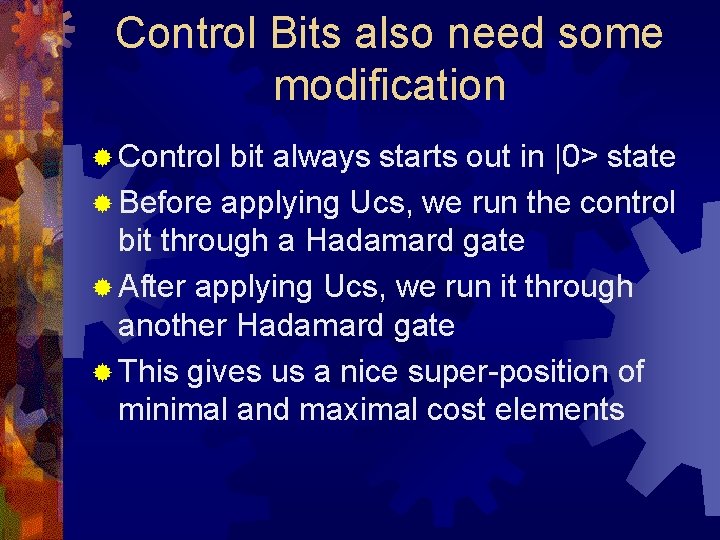 Control Bits also need some modification ® Control bit always starts out in |0>