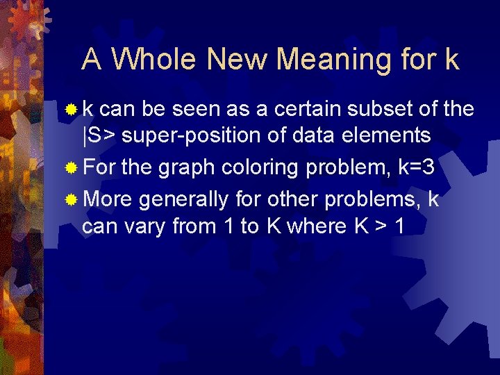 A Whole New Meaning for k ®k can be seen as a certain subset