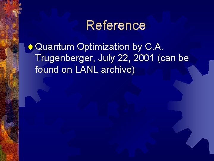 Reference ® Quantum Optimization by C. A. Trugenberger, July 22, 2001 (can be found