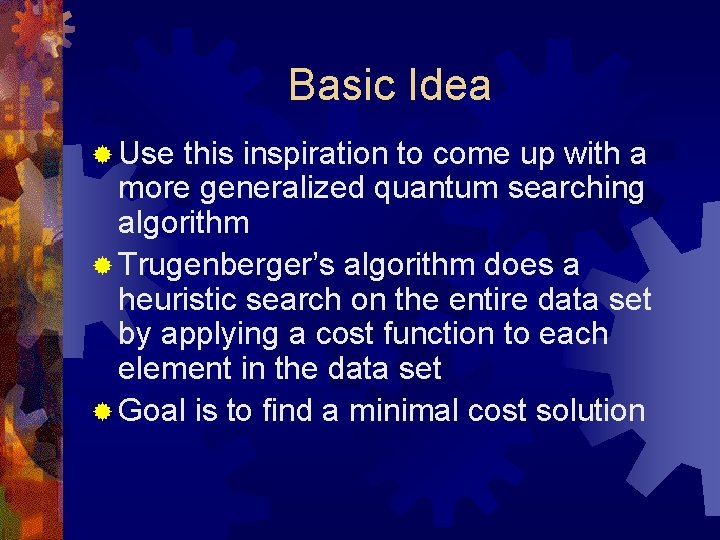Basic Idea ® Use this inspiration to come up with a more generalized quantum