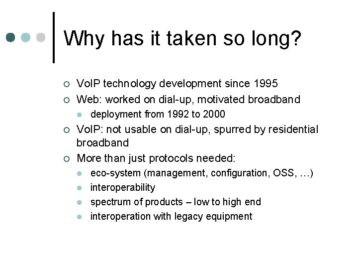 Why has it taken so long? ¢ ¢ Vo. IP technology development since 1995
