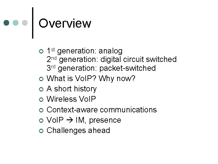 Overview ¢ ¢ ¢ ¢ 1 st generation: analog 2 nd generation: digital circuit