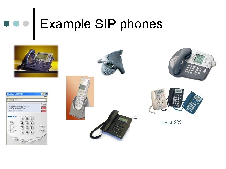 Example SIP phones about $85 
