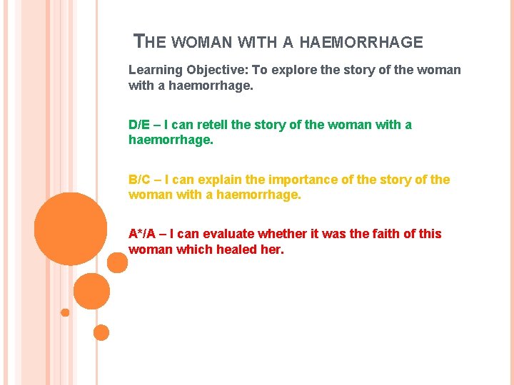 THE WOMAN WITH A HAEMORRHAGE Learning Objective: To explore the story of the woman