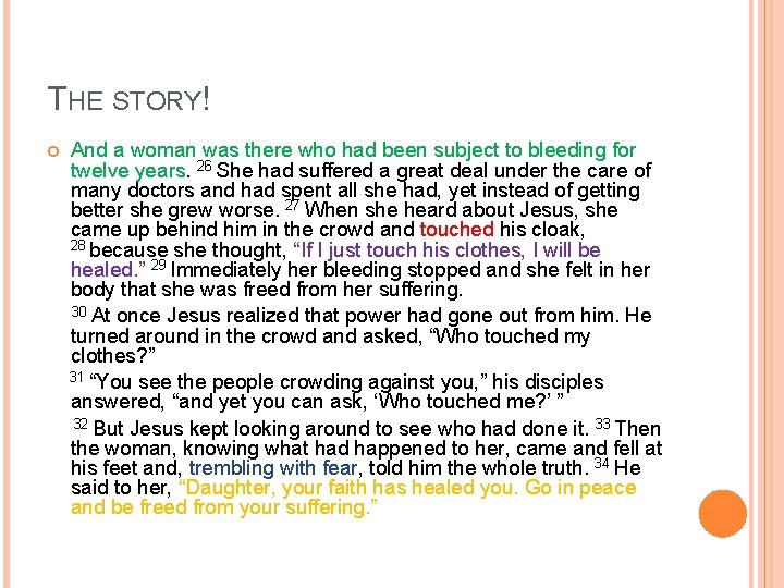 THE STORY! And a woman was there who had been subject to bleeding for