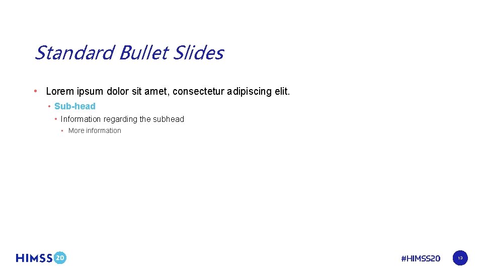 Standard Bullet Slides • Lorem ipsum dolor sit amet, consectetur adipiscing elit. • Sub-head