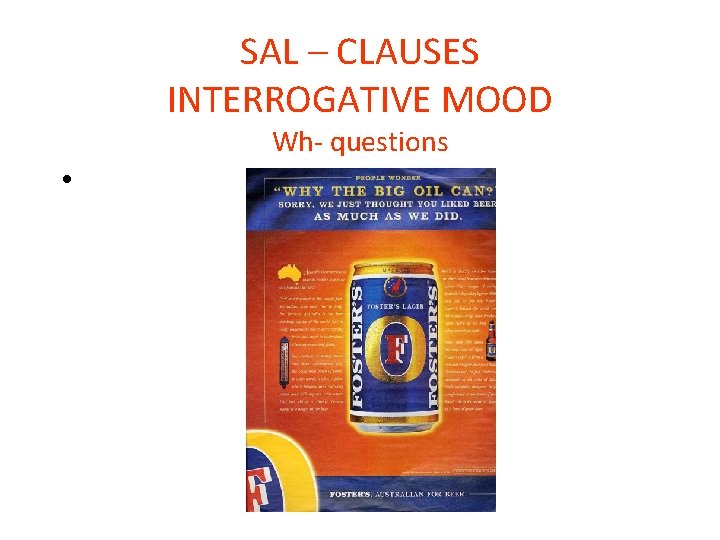 SAL – CLAUSES INTERROGATIVE MOOD Wh- questions • 