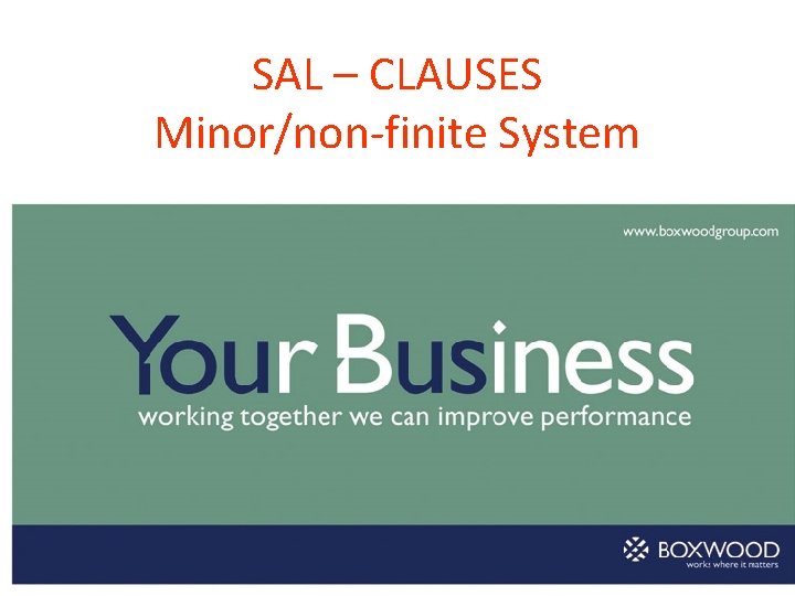 SAL – CLAUSES Minor/non-finite System 