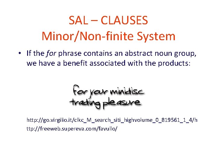 SAL – CLAUSES Minor/Non-finite System • If the for phrase contains an abstract noun