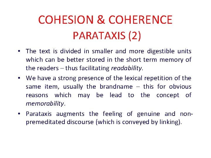 COHESION & COHERENCE PARATAXIS (2) • The text is divided in smaller and more