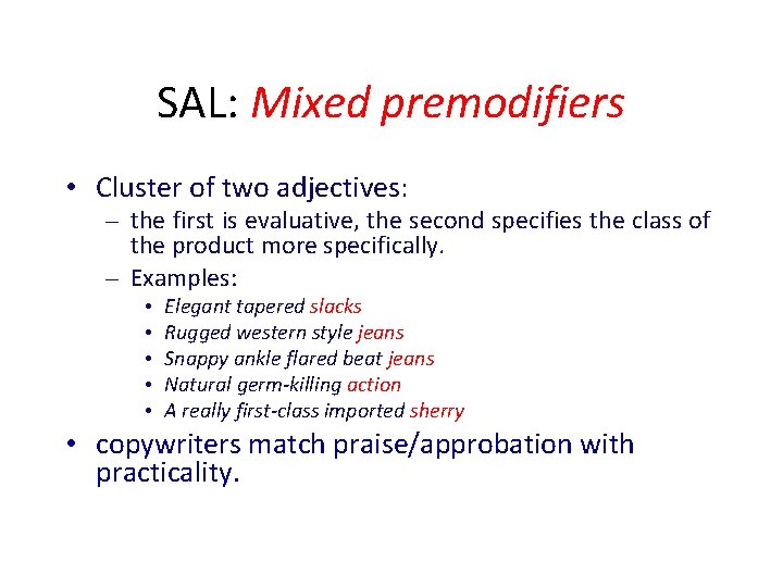 SAL: Mixed premodifiers • Cluster of two adjectives: – the first is evaluative, the