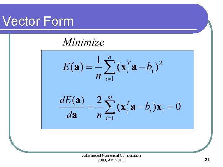 Vector Form Adavanced Numerical Computation 2008, AM NDHU 21 