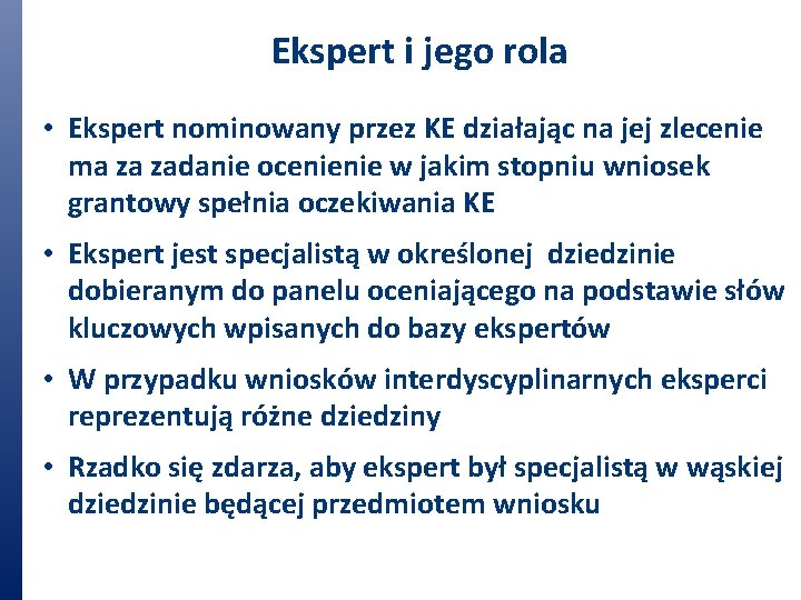 Ekspert i jego rola • Ekspert nominowany przez KE działając na jej zlecenie ma