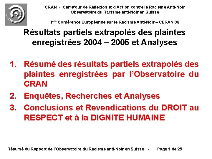 CRAN - Carrefour de Réflexion et d’Action contre le Racisme Anti-Noir Observatoire du Racisme