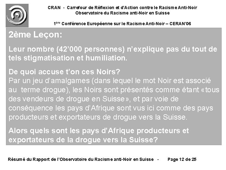 CRAN - Carrefour de Réflexion et d’Action contre le Racisme Anti-Noir Observatoire du Racisme