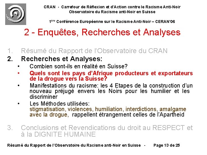 CRAN - Carrefour de Réflexion et d’Action contre le Racisme Anti-Noir Observatoire du Racisme