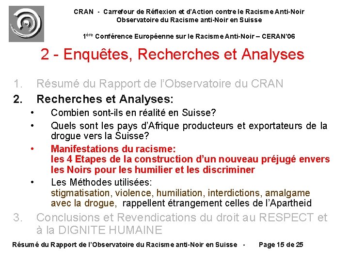 CRAN - Carrefour de Réflexion et d’Action contre le Racisme Anti-Noir Observatoire du Racisme