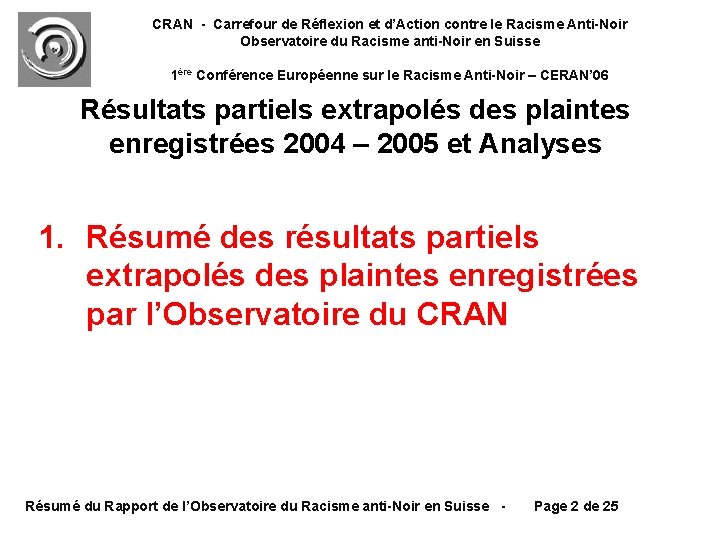 CRAN - Carrefour de Réflexion et d’Action contre le Racisme Anti-Noir Observatoire du Racisme