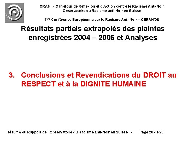 CRAN - Carrefour de Réflexion et d’Action contre le Racisme Anti-Noir Observatoire du Racisme