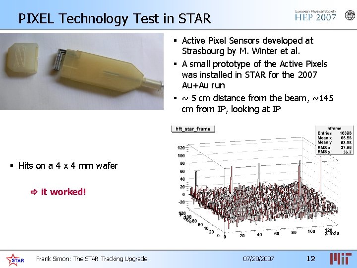 PIXEL Technology Test in STAR § Active Pixel Sensors developed at Strasbourg by M.