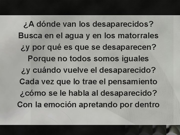 ¿A dónde van los desaparecidos? Busca en el agua y en los matorrales ¿y