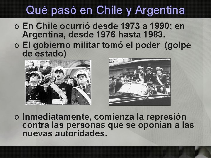 Qué pasó en Chile y Argentina o En Chile ocurrió desde 1973 a 1990;