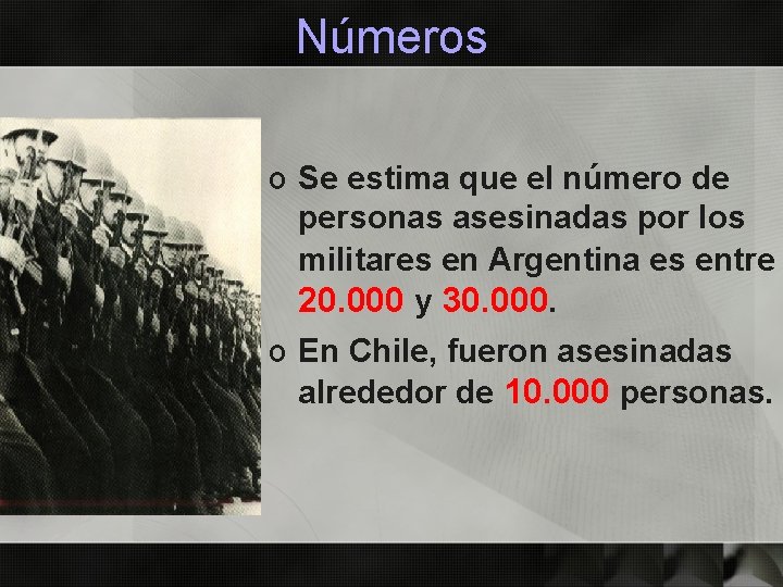 Números o Se estima que el número de personas asesinadas por los militares en