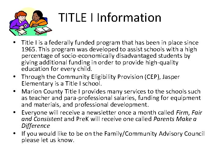 TITLE I Information • Title I is a federally funded program that has been