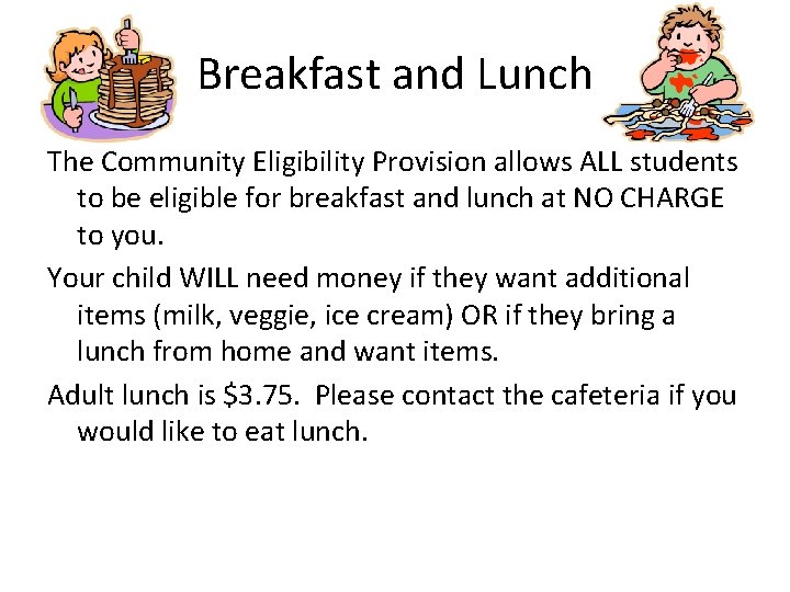 Breakfast and Lunch The Community Eligibility Provision allows ALL students to be eligible for