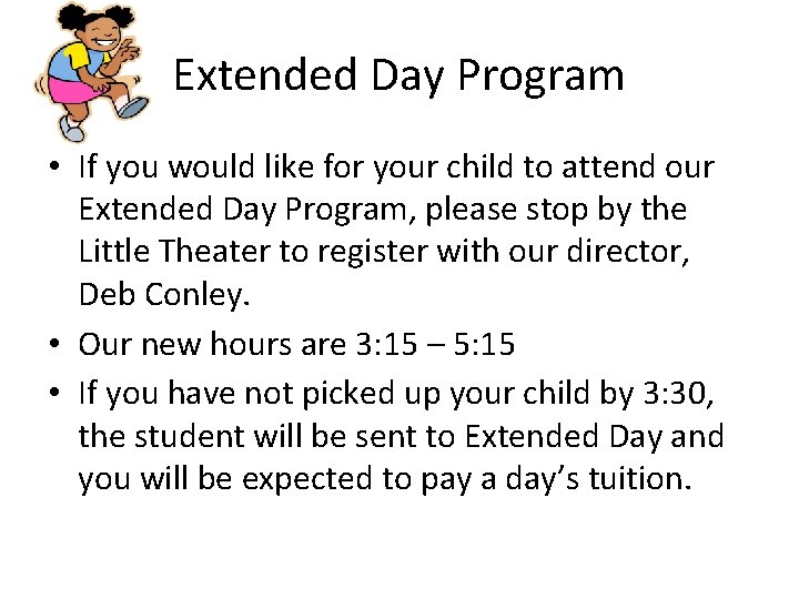 Extended Day Program • If you would like for your child to attend our