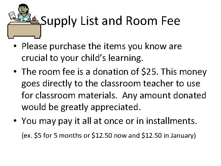 Supply List and Room Fee • Please purchase the items you know are crucial