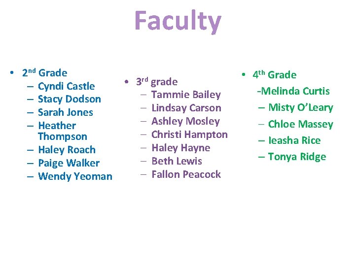 Faculty • 2 nd Grade rd grade • 3 – Cyndi Castle – Tammie