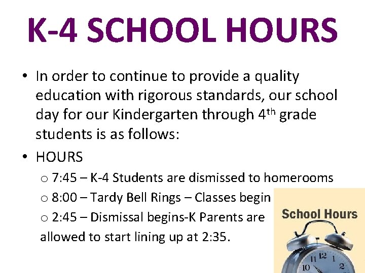 K-4 SCHOOL HOURS • In order to continue to provide a quality education with