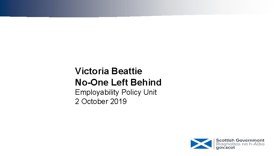 Victoria Beattie No-One Left Behind Employability Policy Unit 2 October 2019 