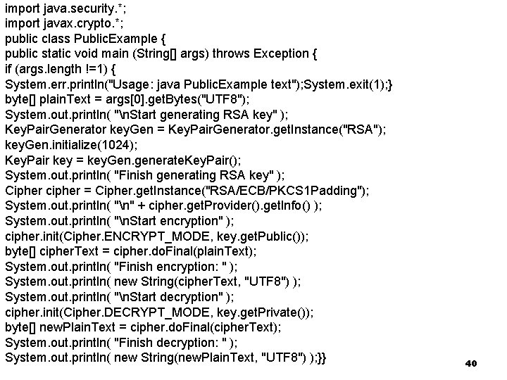 import Programozási java. security. *; Technológiák 2. Fejlett import javax. crypto. *; public class