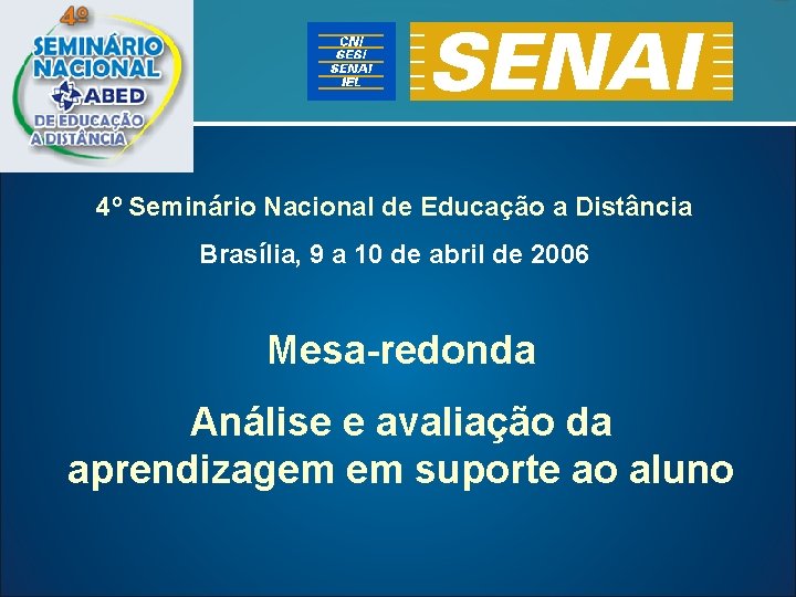 4º Seminário Nacional de Educação a Distância Brasília, 9 a 10 de abril de