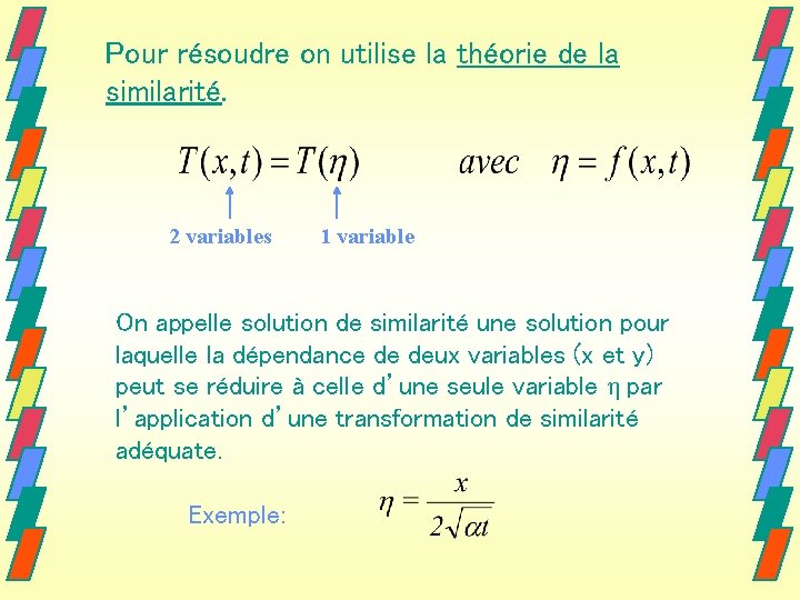 Pour résoudre on utilise la théorie de la similarité. 2 variables 1 variable On Pour résoudre on utilise la théorie de la similarité. 2 variables 1 variable On