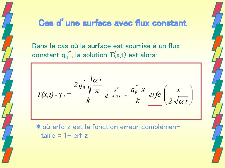 Cas d’une surface avec flux constant Dans le cas où la surface est soumise Cas d’une surface avec flux constant Dans le cas où la surface est soumise