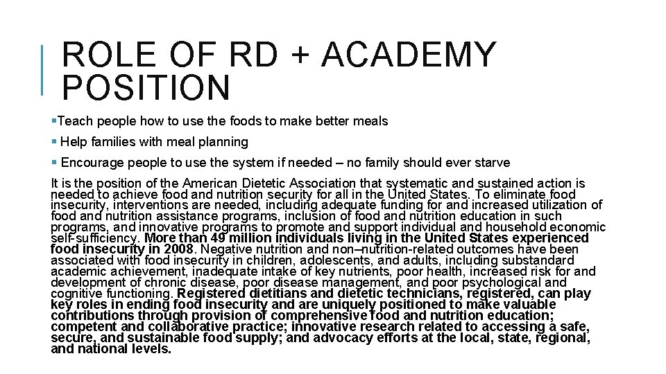 ROLE OF RD + ACADEMY POSITION §Teach people how to use the foods to