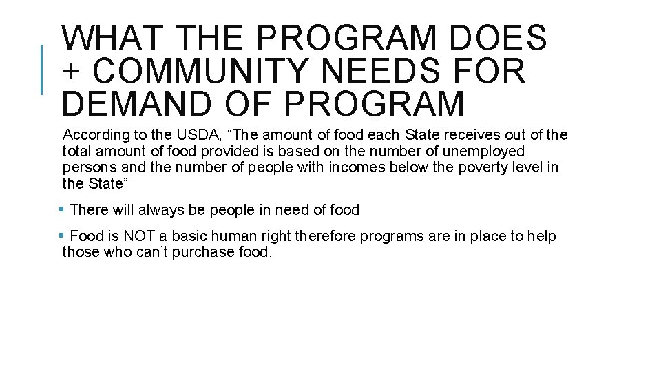 WHAT THE PROGRAM DOES + COMMUNITY NEEDS FOR DEMAND OF PROGRAM According to the