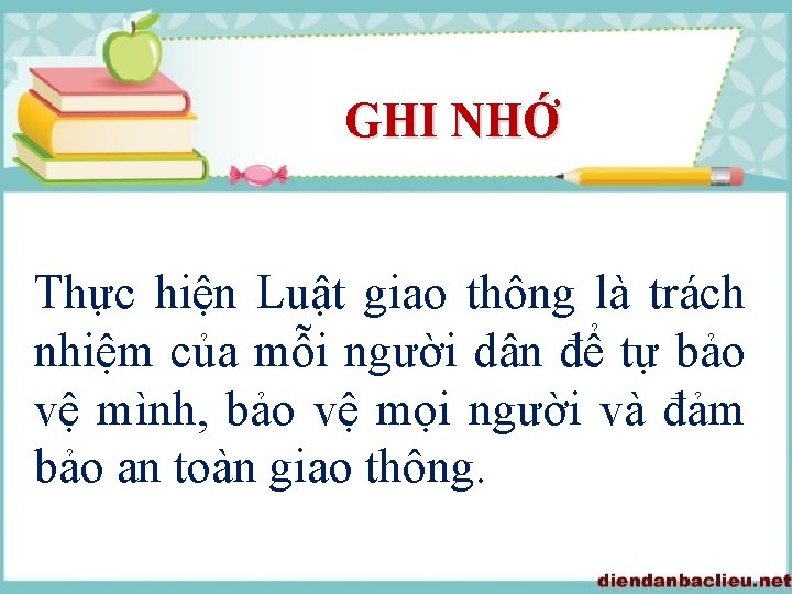 GHI NHỚ Thực hiện Luật giao thông là trách nhiệm của mỗi người dân