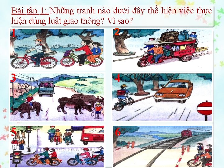 Bài tập 1: Những tranh nào dưới đây thể hiện việc thực hiện đúng