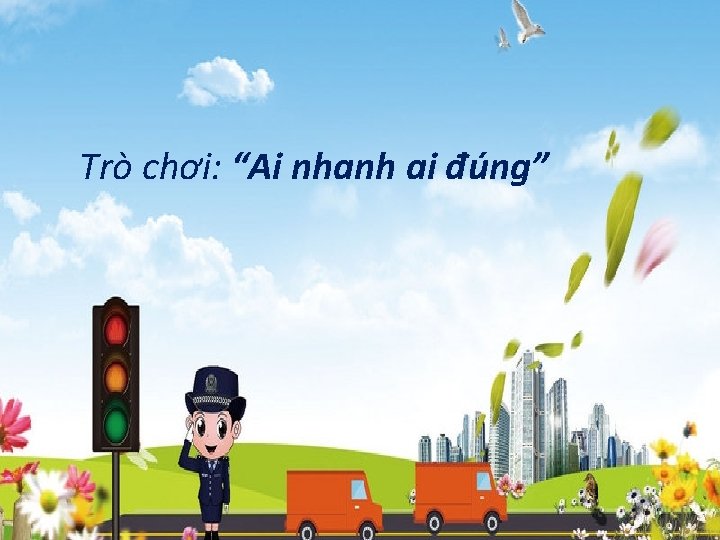 Trò chơi: “Ai nhanh ai đúng” 