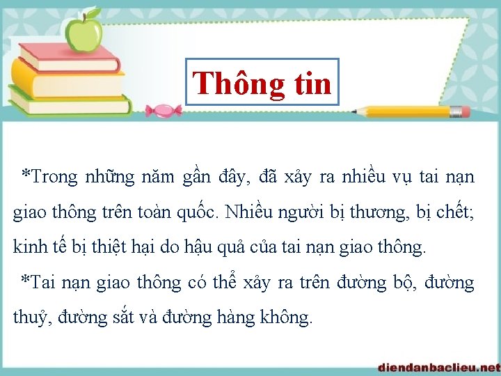 Thông tin *Trong những năm gần đây, đã xảy ra nhiều vụ tai nạn