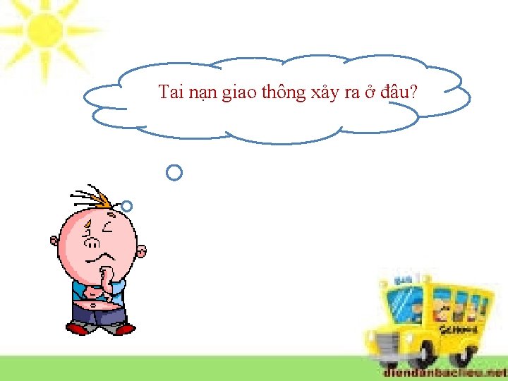 Tai nạn giao thông xảy ra ở đâu? 