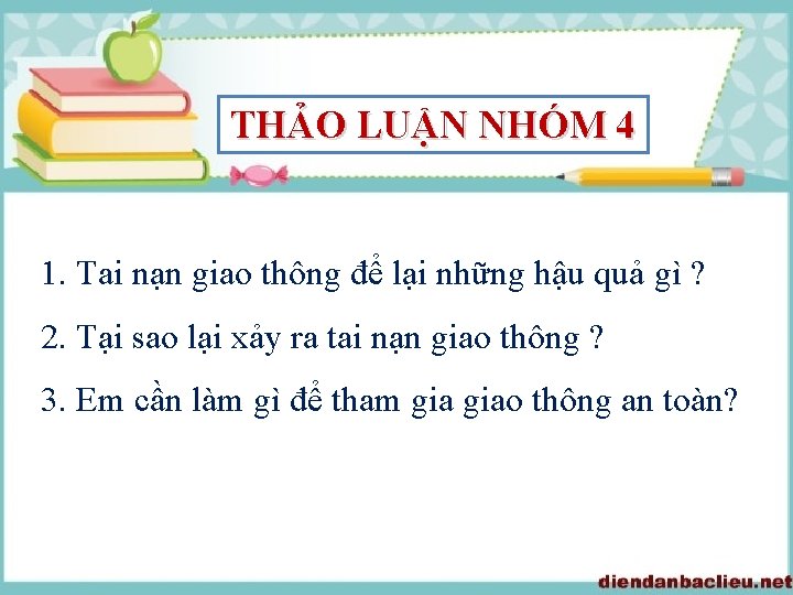 THẢO LUẬN NHÓM 4 1. Tai nạn giao thông để lại những hậu quả