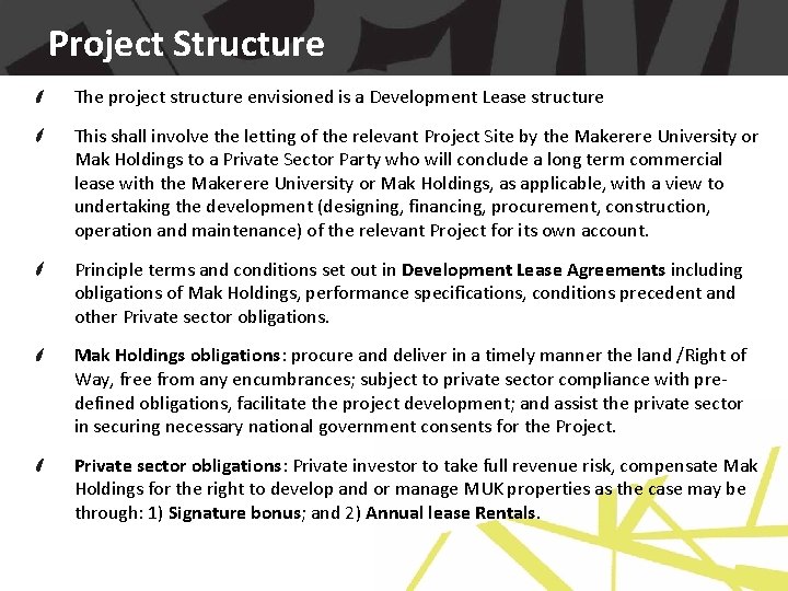 Project Structure The project structure envisioned is a Development Lease structure This shall involve