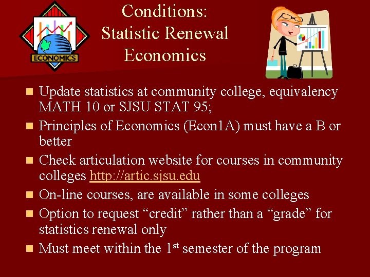 Conditions: Statistic Renewal Economics n n n Update statistics at community college, equivalency MATH